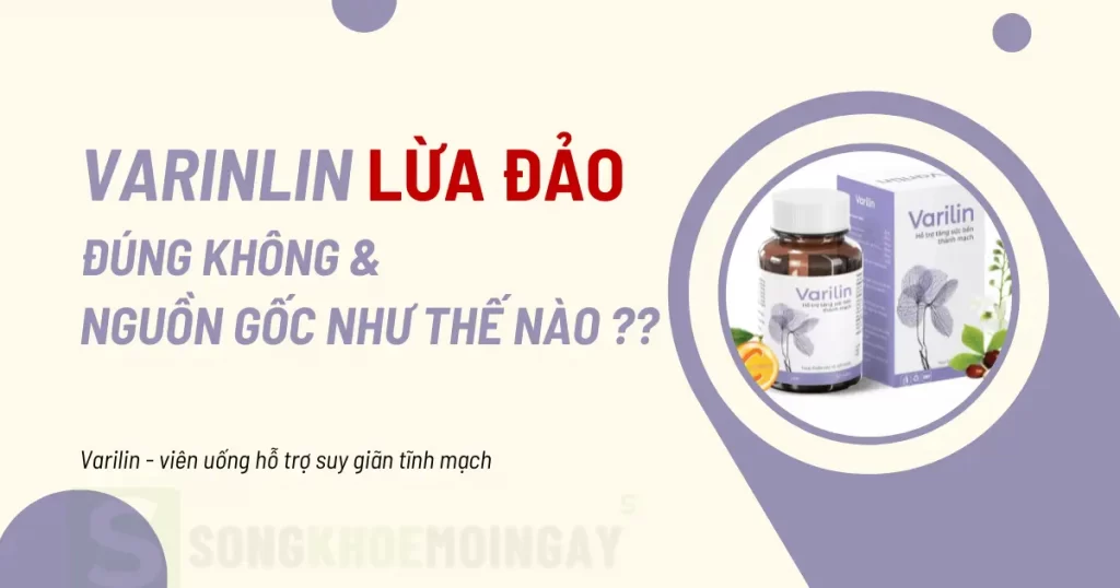 Varilin lừa đảo đúng không. Varilin của nước nào