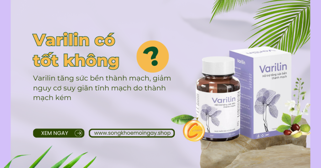 Công dụng viên uống Varilin giãn tĩnh mạch