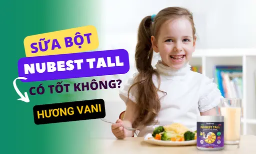 Sữa NuBest Tall có tốt không